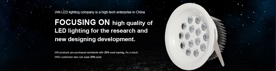 IAN LED FOCUSING ON high quality of LED lighting for the research and new designing development